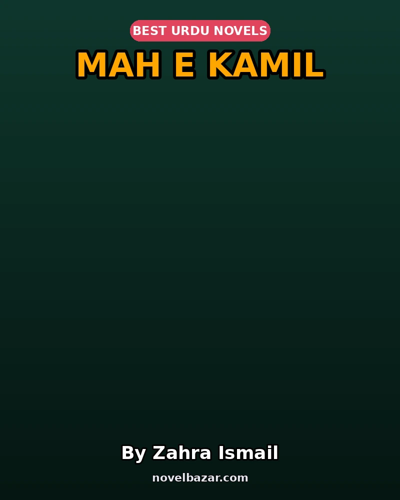 Mah E Kamil Complete Novel By Zahra Ismail Mah E Kamil Complete Novel By Zahra Ismail