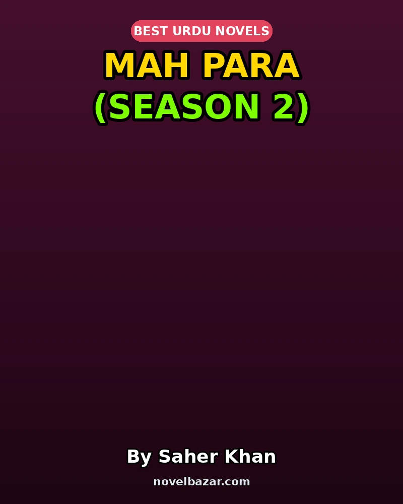 Mah Para Complete Novel (Season 2) By Saher Khan Mah Para Complete Novel (Season 2) By Saher Khan