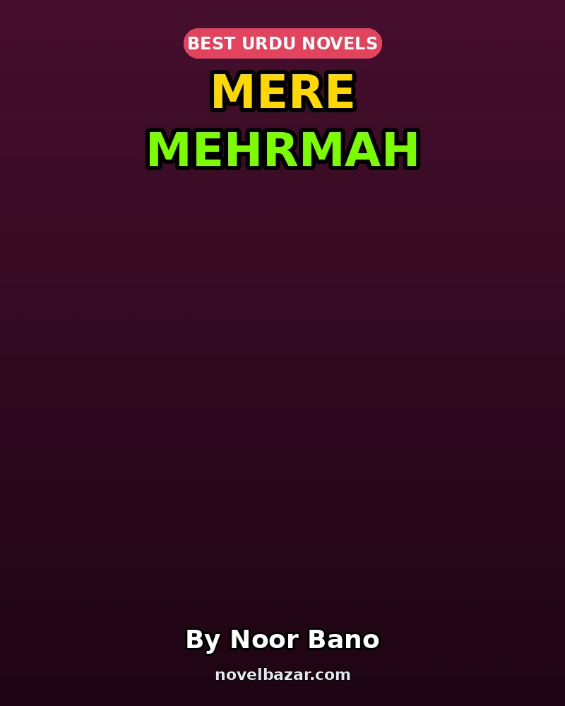 Mere Mehrmah Complete Novel By Noor Bano Mere Mehrmah Complete Novel By Noor Bano