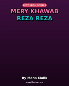 Mery Khawab Reza Reza Novel By Maha Malik