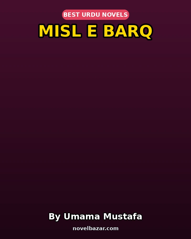 Misl E Barq Complete Novel By Umama Mustafa Misl E Barq Complete Novel By Umama Mustafa
