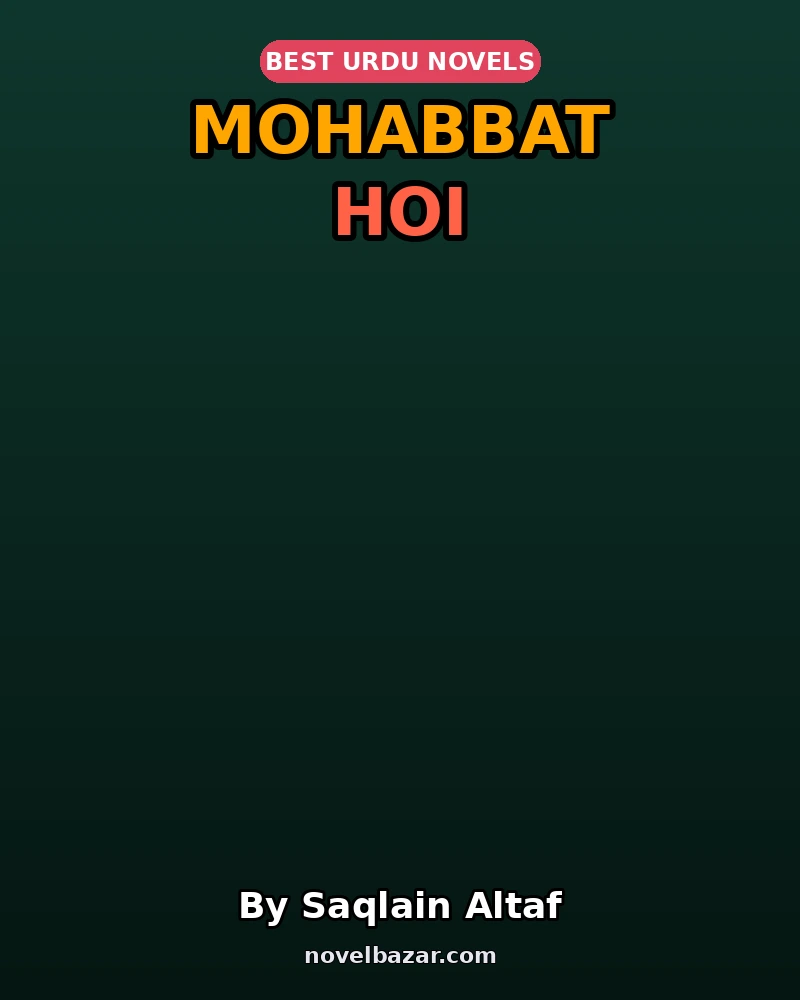 Mohabbat Hoi Novel By Saqlain Altaf Mohabbat Hoi Novel By Saqlain Altaf