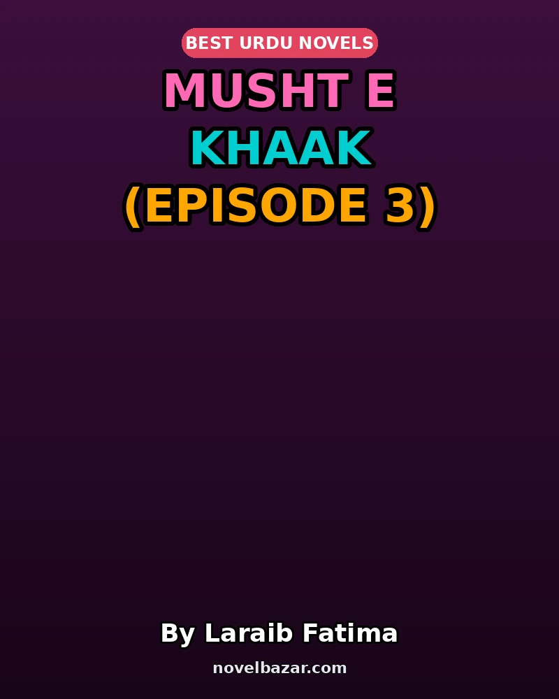 Musht E Khaak (Episode 3)