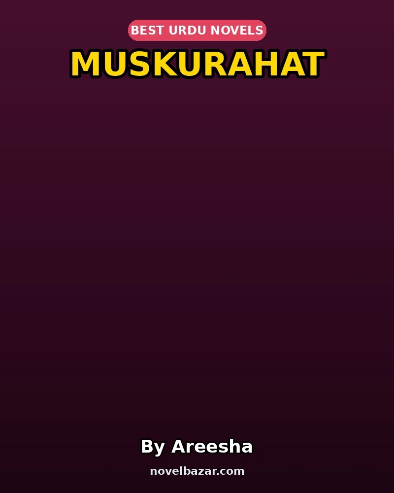 Muskurahat Novel By Areesha Muskurahat Novel By Areesha