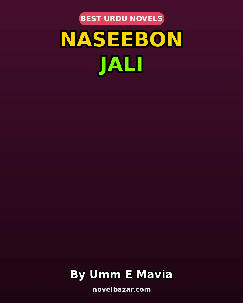 Naseebon Jali Complete Novel By Umm E Mavia Naseebon Jali Complete Novel By Umm E Mavia