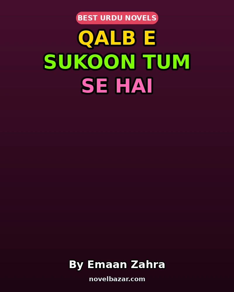 Qalb E Sukoon Tum Se Hai Complete Novel By Emaan Zahra Qalb E Sukoon Tum Se Hai Complete Novel By Emaan Zahra