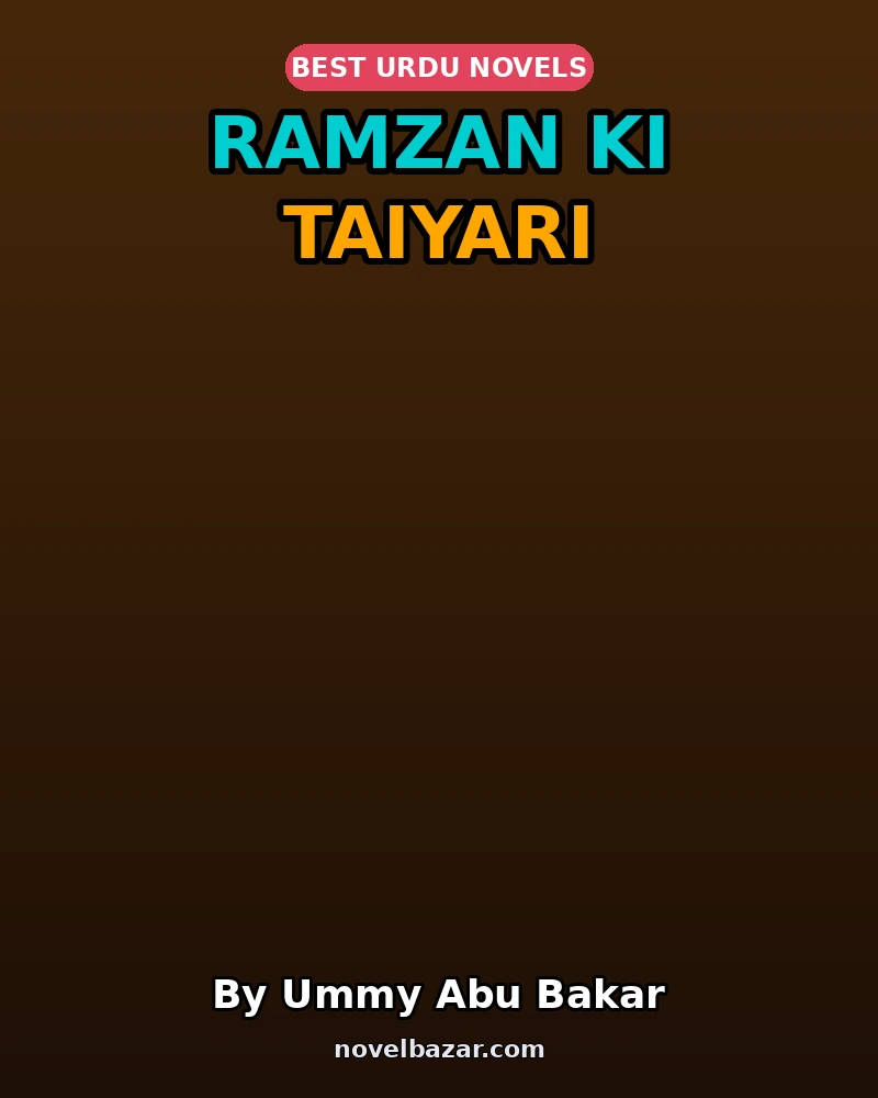 Ramzan Ki Taiyari Novel By Ummy Abu Bakar Ramzan Ki Taiyari Novel By Ummy Abu Bakar