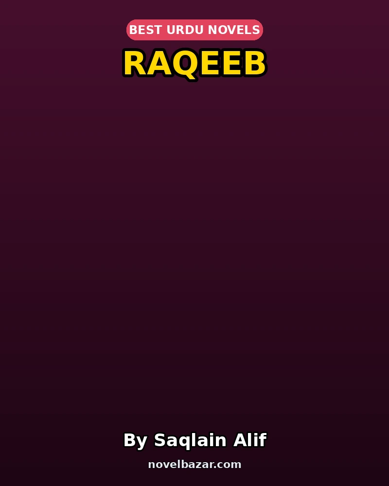 Raqeeb Novel By Saqlain Alif Raqeeb Novel By Saqlain Alif