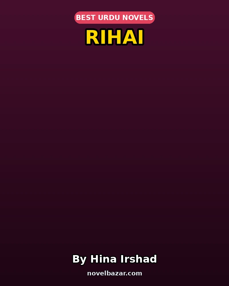 Rihai Novel By Hina Irshad Rihai Novel By Hina Irshad
