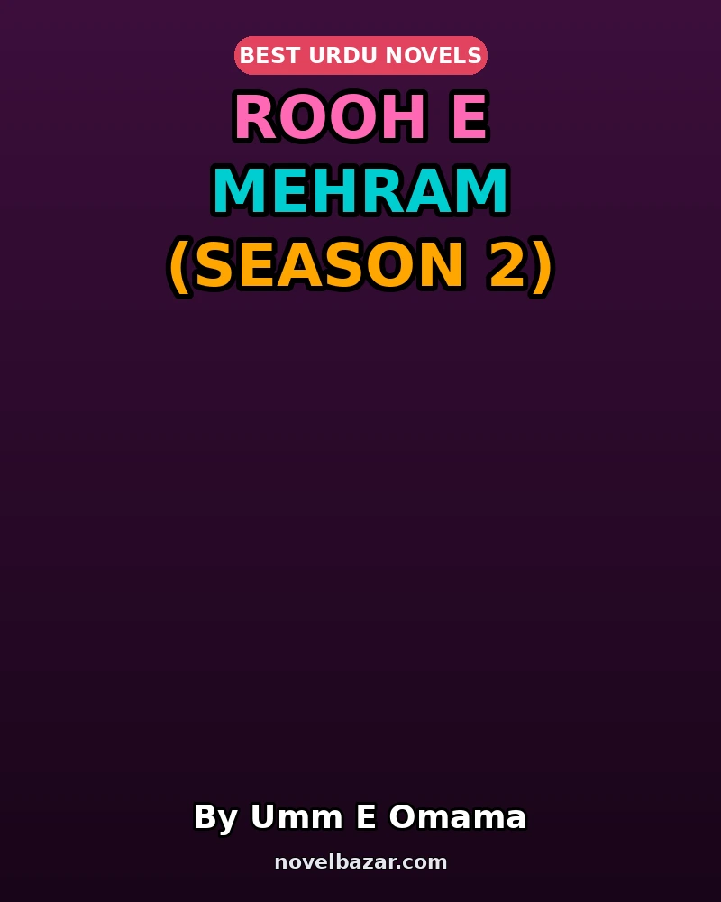 Rooh E Mehram Complete Novel (Season 2) By Umm E Omama Rooh E Mehram Complete Novel (Season 2) By Umm E Omama