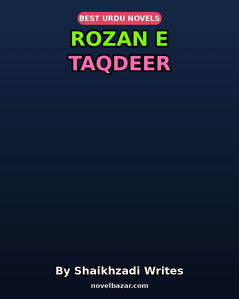 Rozan E Taqdeer Complete Novel By Shaikhzadi Writes Rozan E Taqdeer Complete Novel By Shaikhzadi Writes