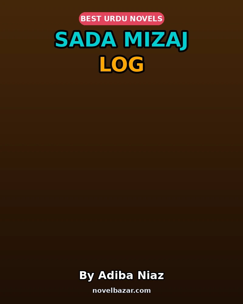 Sada Mizaj Log Novel By Adiba Niaz Sada Mizaj Log Novel By Adiba Niaz