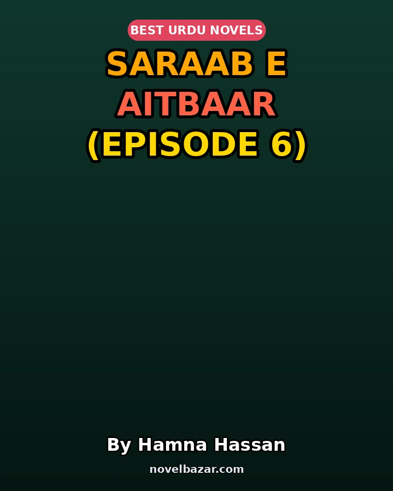 Saraab E Aitbaar (Episode 6)