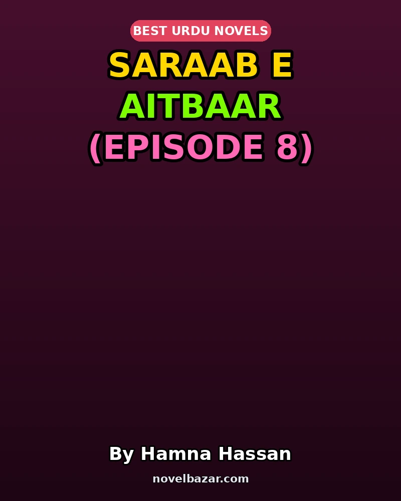 Saraab E Aitbaar (Episode 8)