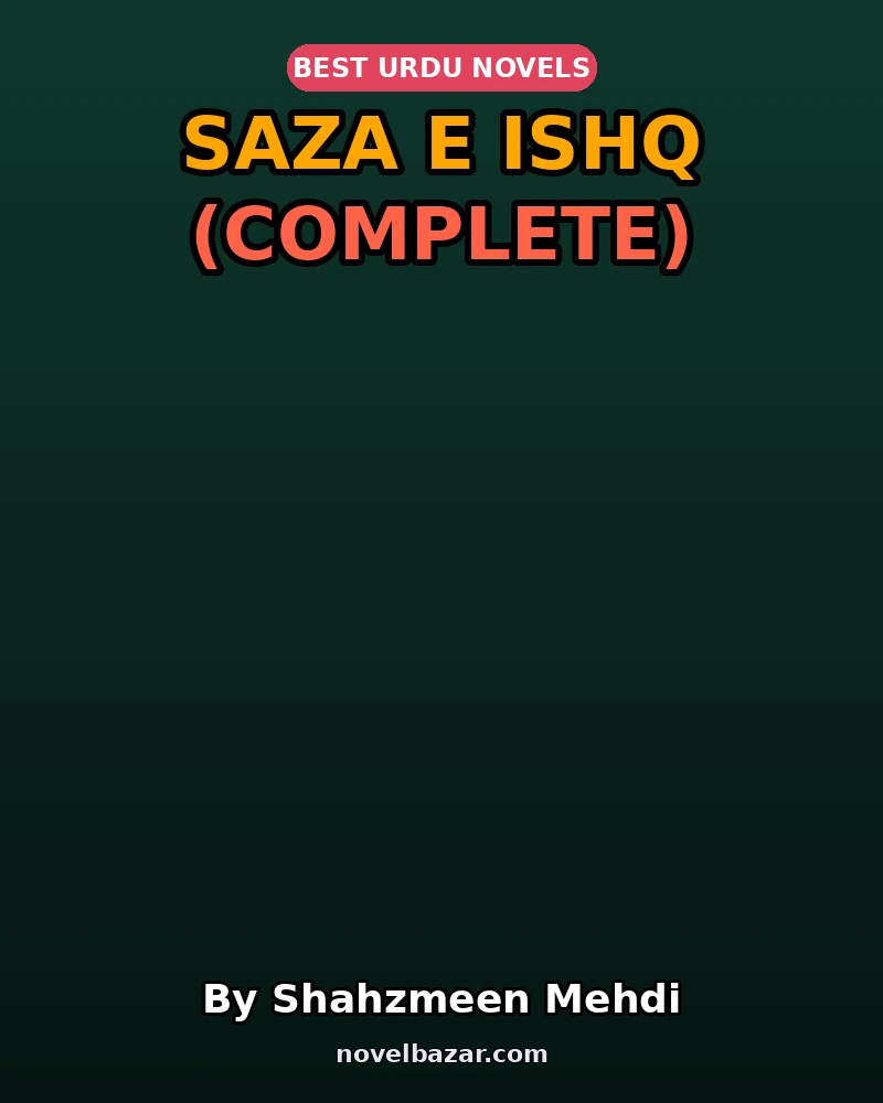 Saza E Ishq By Shahzmeen Mehdi Complete Novel Saza E Ishq By Shahzmeen Mehdi Complete Novel
