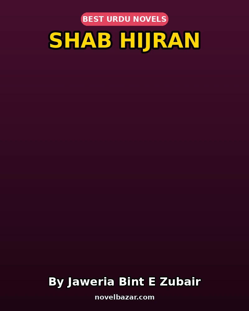 Shab Hijran Complete Novel By Jaweria Bint E Zubair Shab Hijran Complete Novel By Jaweria Bint E Zubair