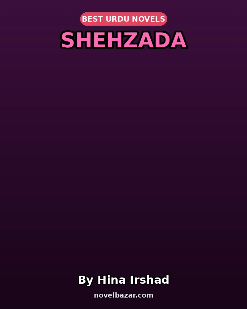 Shehzada Novel By Hina Irshad Shehzada Novel By Hina Irshad