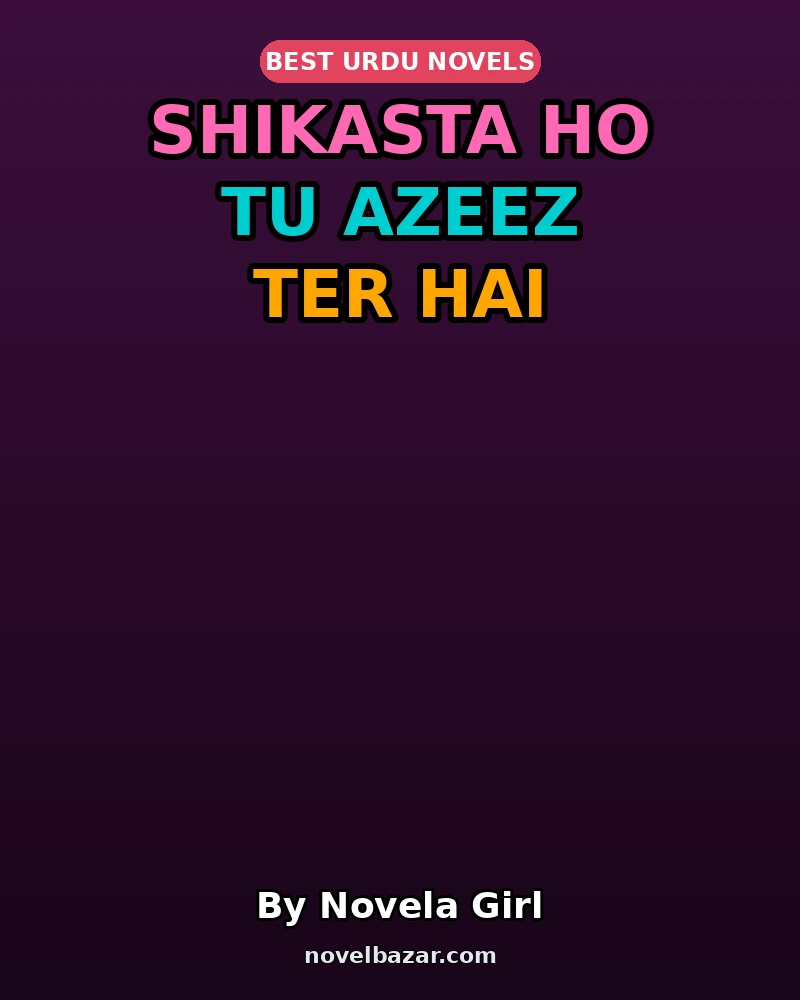 Shikasta Ho Tu Azeez Ter Hai
