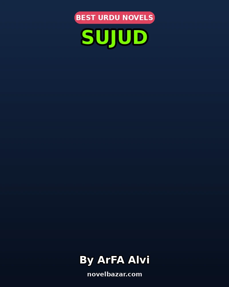 Sujud Novel By ArFA Alvi Sujud Novel By ArFA Alvi