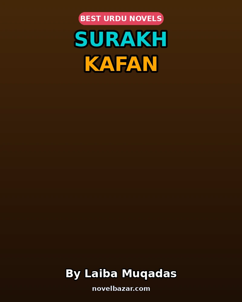 Surakh Kafan Complete Novel By Laiba Muqadas Surakh Kafan Complete Novel By Laiba Muqadas