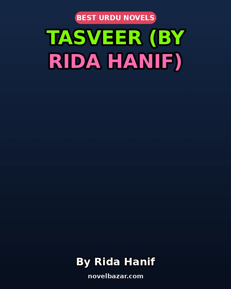 Tasveer Novel By Rida Hanif Tasveer Novel By Rida Hanif