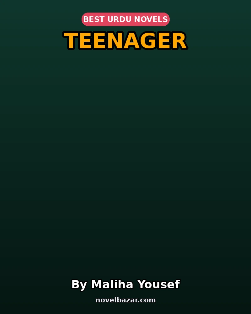 Teenager Complete Novel By Maliha Yousef Teenager Complete Novel By Maliha Yousef