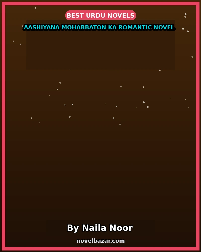 Aashiyana Mohabbaton Ka Romantic Novel