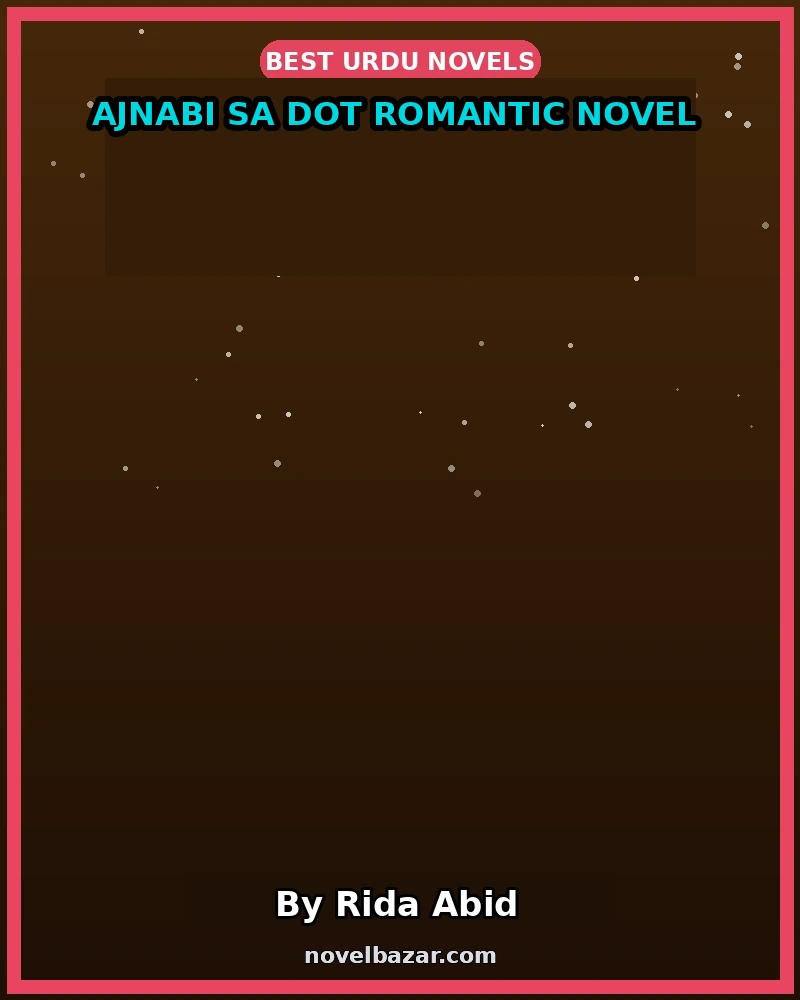 Ajnabi Sa Dot Romantic Novel
