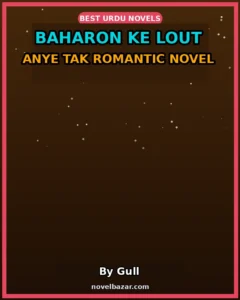 Baharon Ke Lout Anye Tak Romantic Novel By Gull