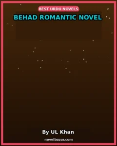 Behad Romantic Novel By UL Khan