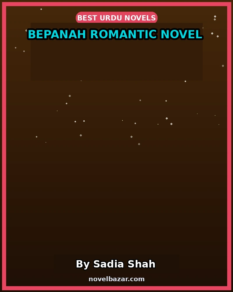 Bepanah Romantic Novel