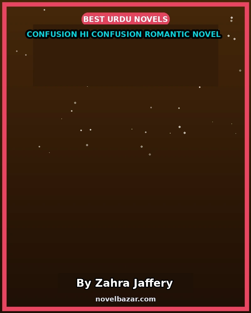 Confusion Hi Confusion Romantic Novel