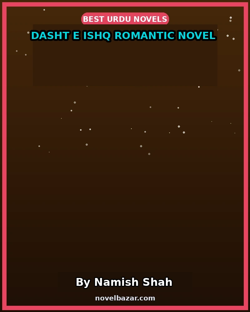 Dasht E Ishq Romantic Novel