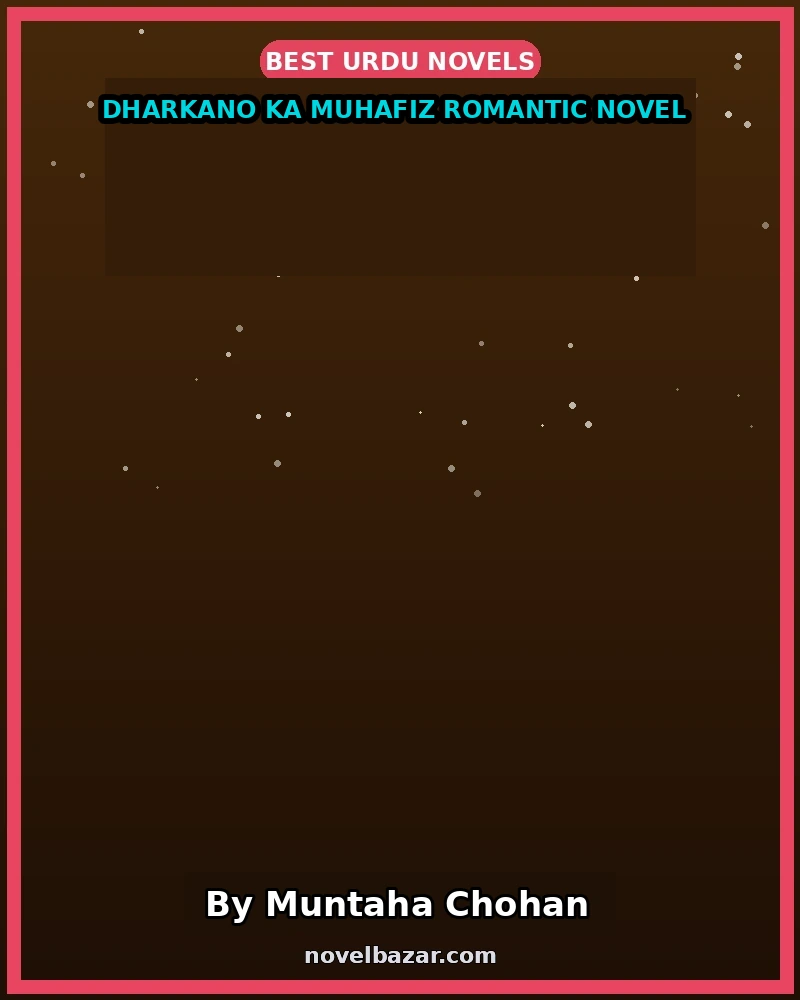 Dharkano Ka Muhafiz Romantic Novel