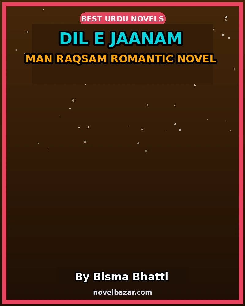 Dil E Jaanam Man Raqsam Romantic Novel