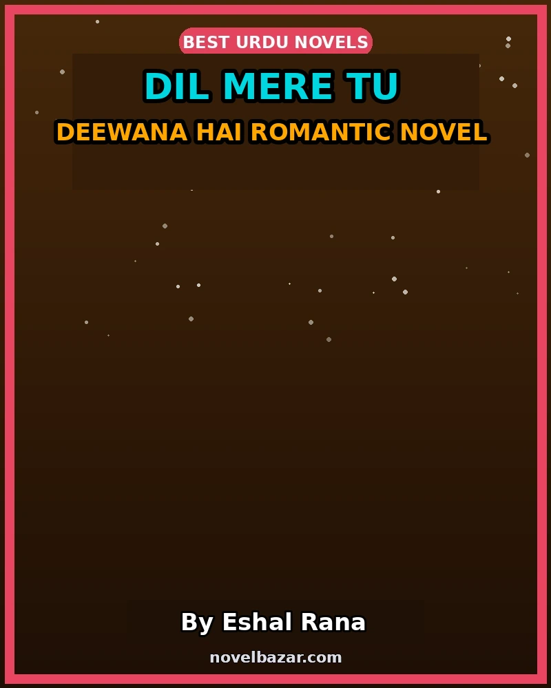 Dil Mere Tu Deewana Hai Romantic Novel