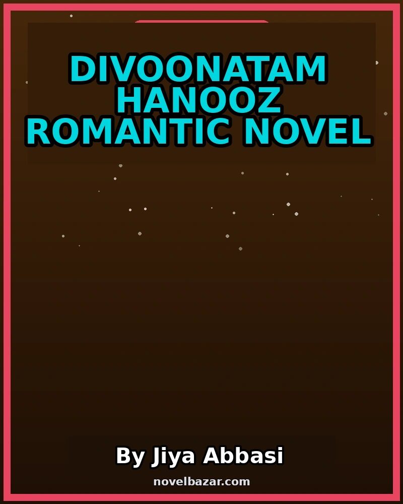 Divoonatam Hanooz Romantic Novel
