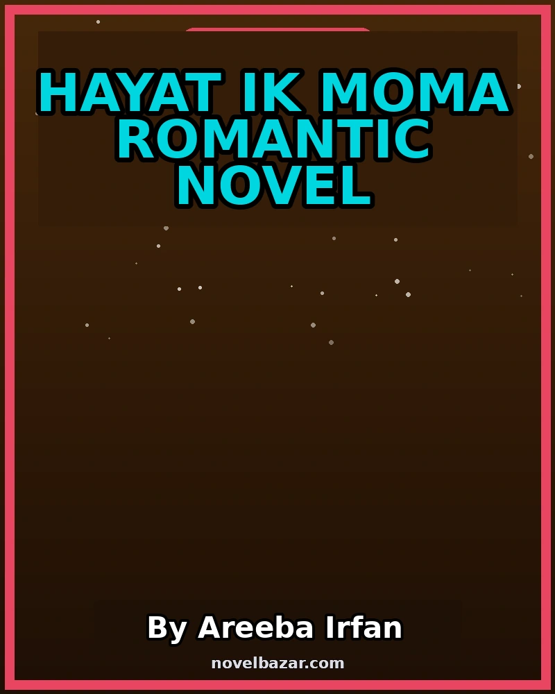 Hayat ik Moma Romantic Novel