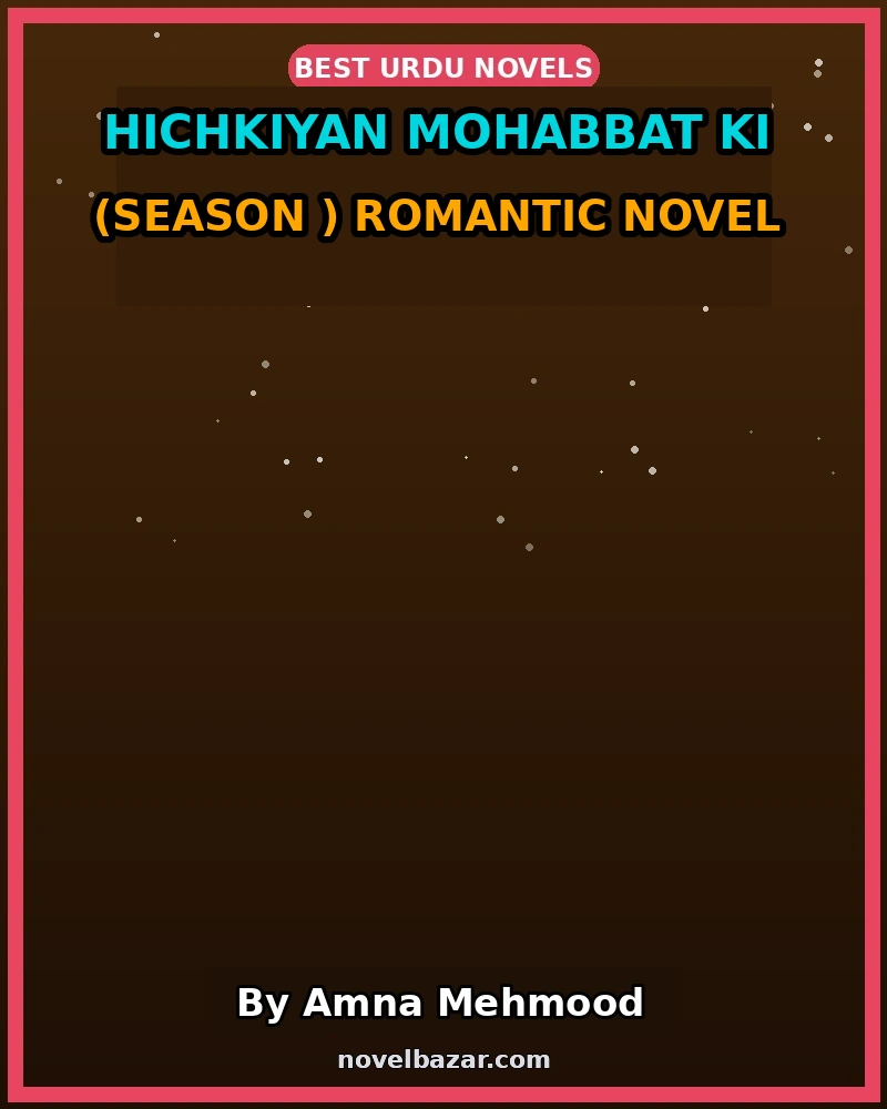 Hichkiyan Mohabbat ki (Season ) Romantic Novel
