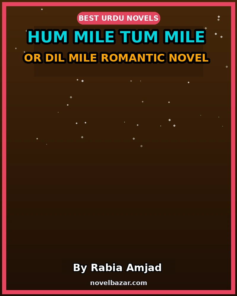 Hum Mile Tum Mile Or Dil Mile Romantic Novel