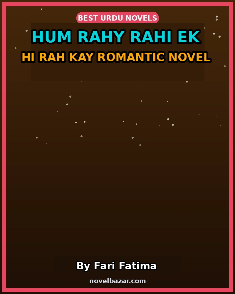 Hum Rahy Rahi Ek Hi Rah Kay Romantic Novel