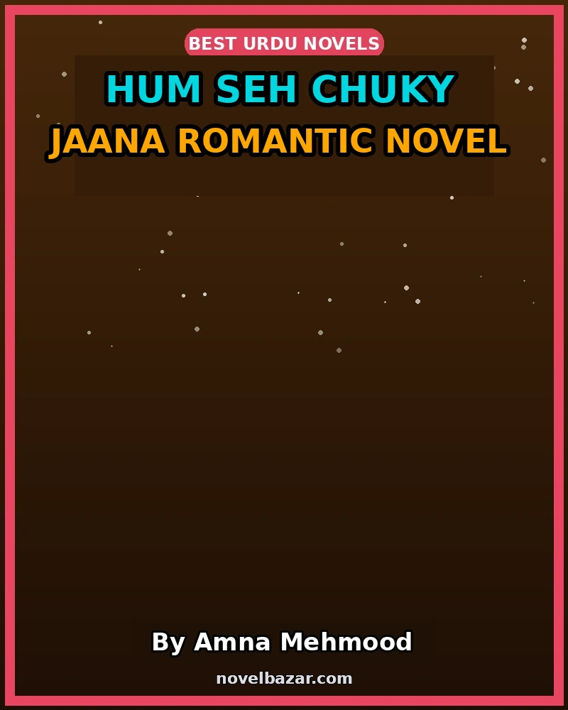 Hum Seh Chuky Jaana Romantic Novel