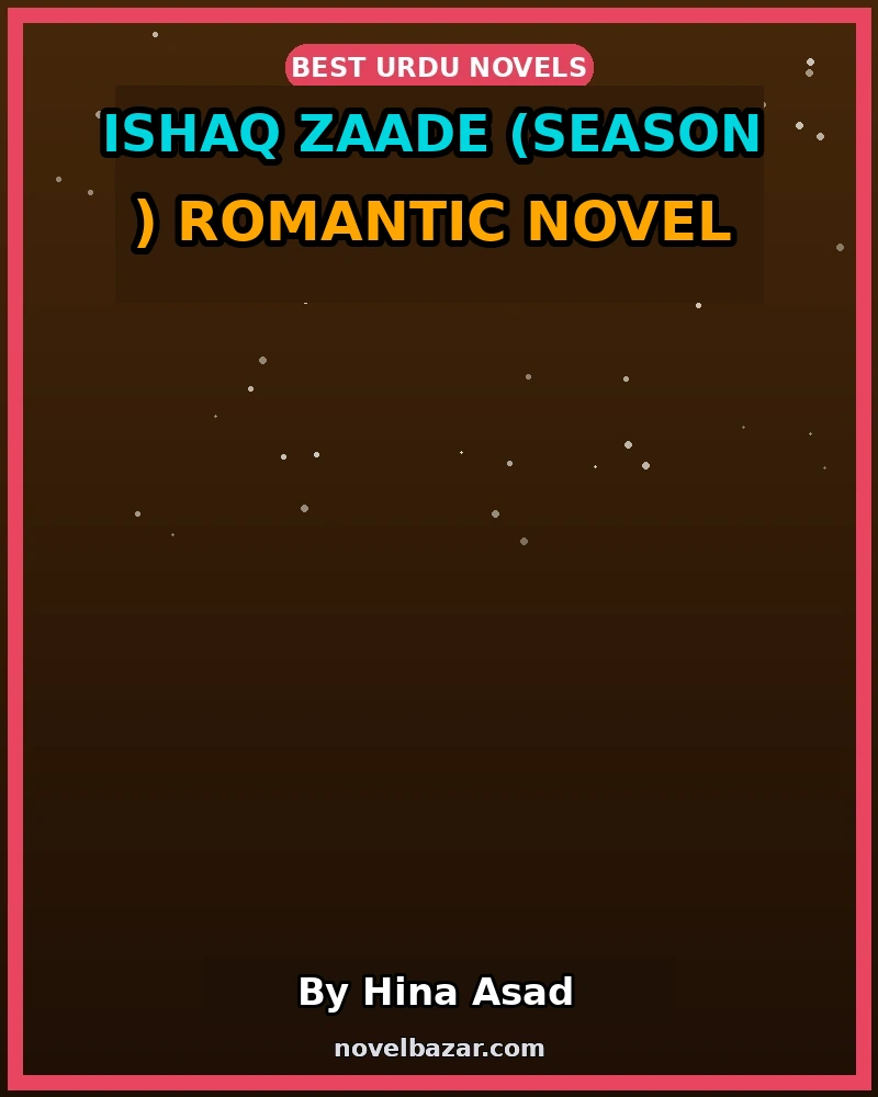 Ishaq Zaade (Season ) Romantic Novel