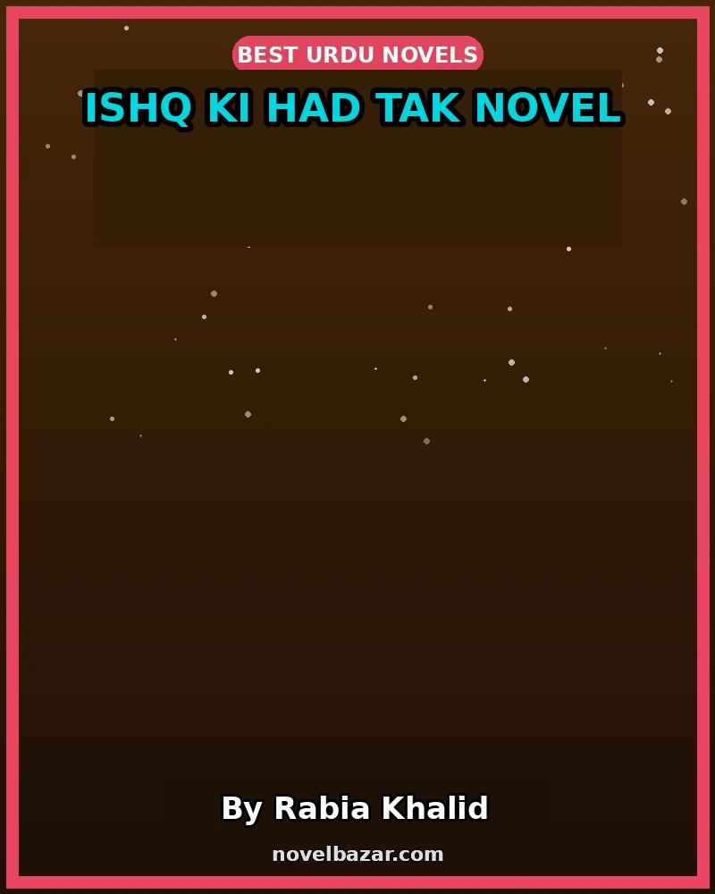 Ishq Ki Had Tak Novel