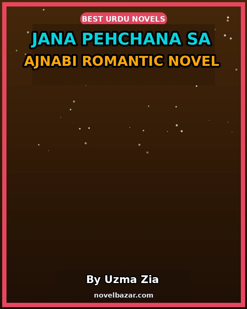 Jana Pehchana Sa Ajnabi Romantic Novel