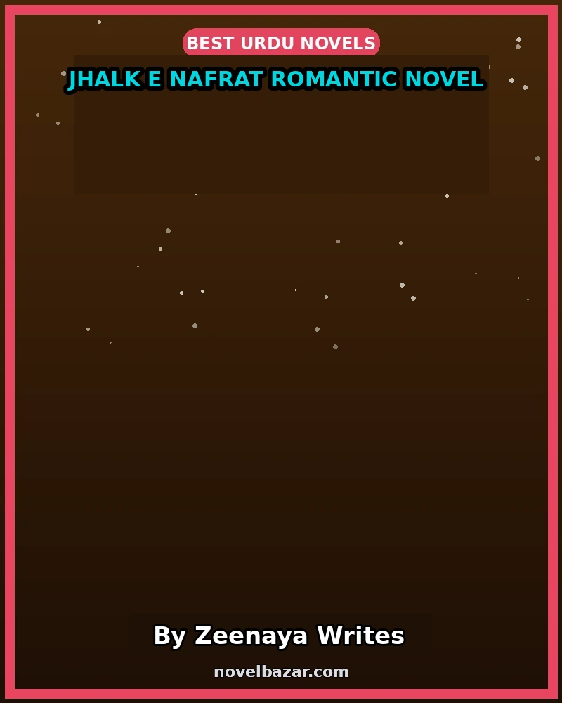 Jhalk E Nafrat Romantic Novel