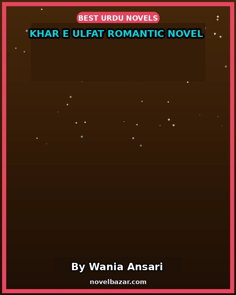 khar E Ulfat Romantic Novel