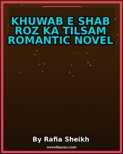 khuwab E Shab Roz Ka Tilsam Romantic Novel By Rafia Sheikh