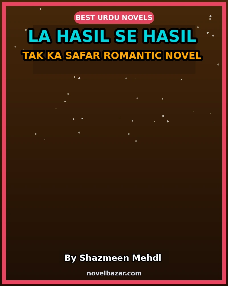 La Hasil Se Hasil Tak Ka Safar Romantic Novel