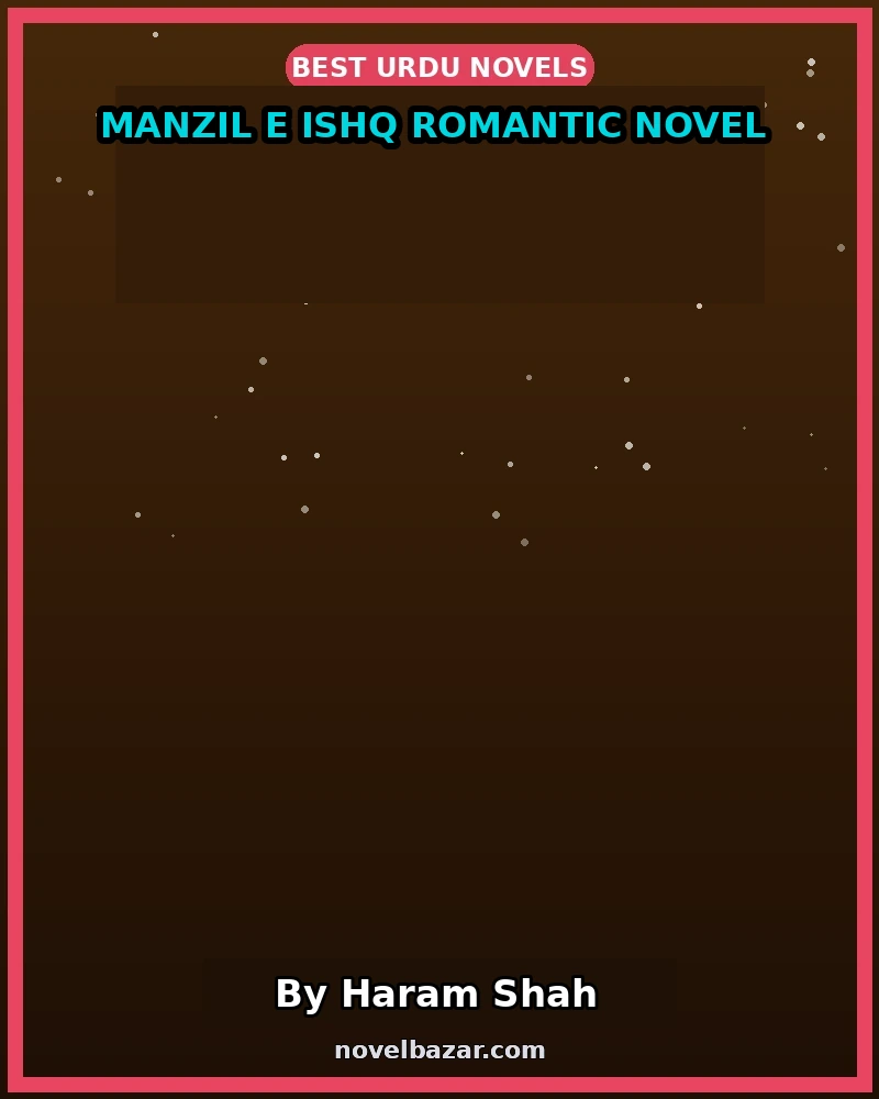 Manzil E Ishq Romantic Novel